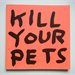 Kill Your Pets