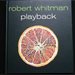 Robert Whitman, Playback