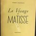 Le Visage de Matisse by Pierre Courthion 